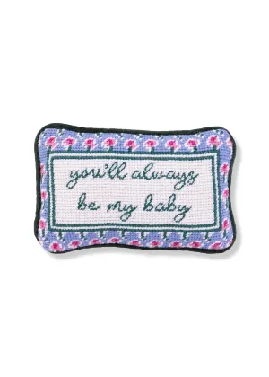 BE MY BABY MINI NEEDLEPOINT PILLOW